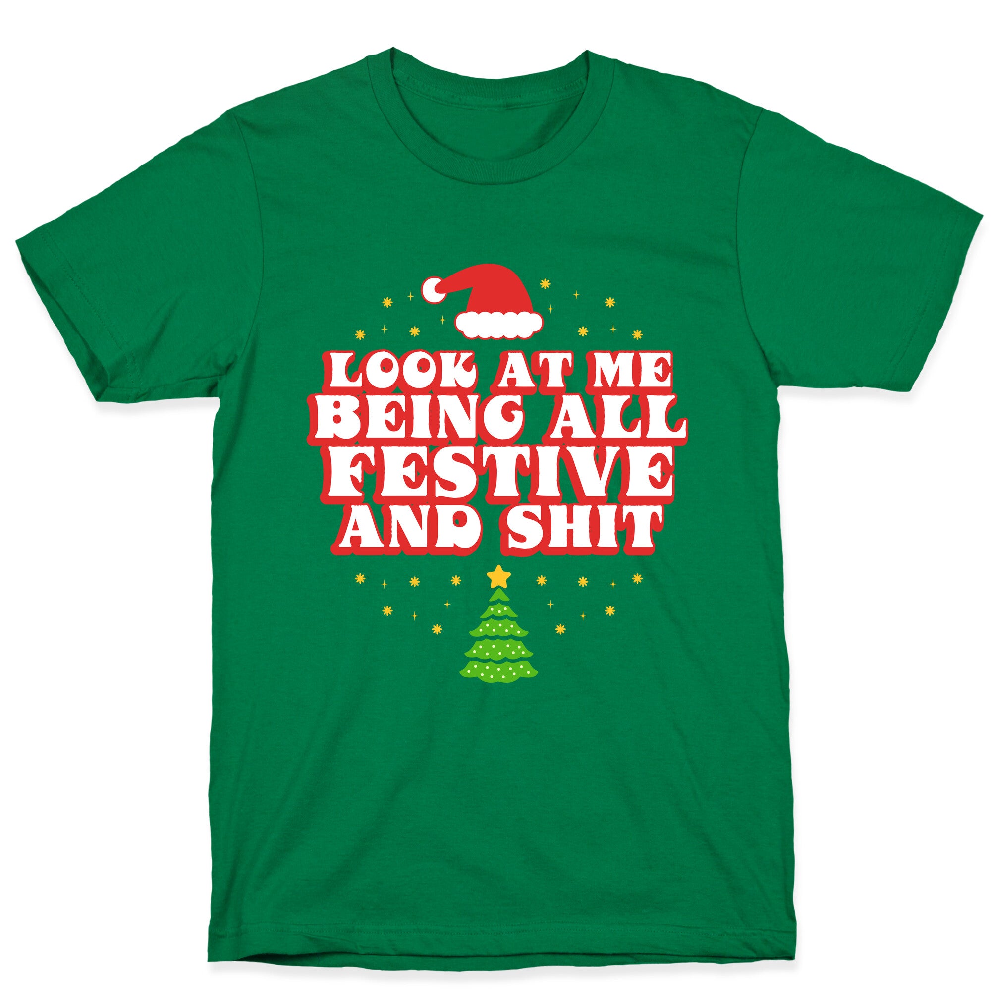 Look At Me Being All Festive T-Shirt